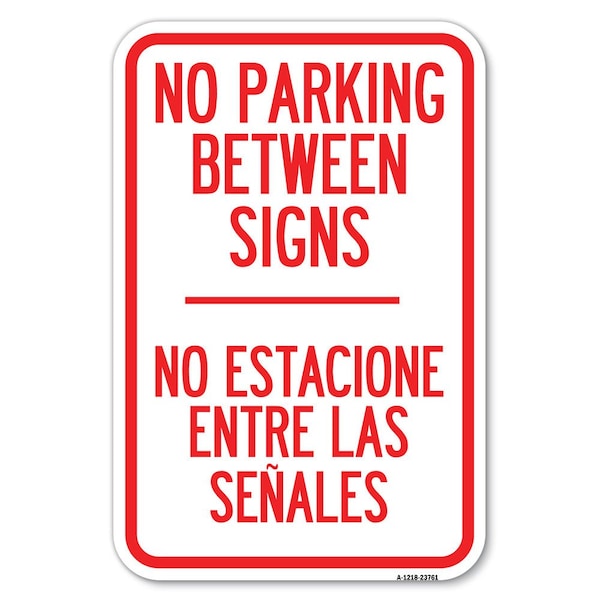 Signmission No Parking Between Signs-No Estacione Heavy-Gauge Aluminum Sign, 12" x 18", A-1218-23761 A-1218-23761 - main